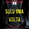 Solo Una Volta (Un Thriller Avvincente... - Bild 1