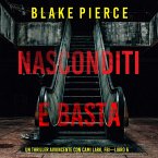 Nasconditi e Basta (Un Thriller Avvincente con Cami Lark, FBI—Libro 6) (MP3-Download)