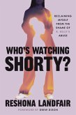 Who's Watching Shorty? (eBook, ePUB)