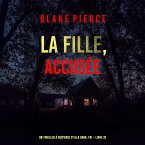 La Fille, accusée (Un Thriller à Suspense d'Ella Dark, FBI – Livre 25) (MP3-Download)