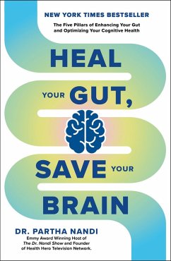 Heal Your Gut, Save Your Brain (eBook, ePUB) - Nandi, Partha Heal Your Gut, Save Your Brain (eBook, ePUB) - Nandi, Partha