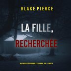 La Fille, Recherchée (Un Thriller à Suspense d'Ella Dark, FBI – Livre 24) (MP3-Download)