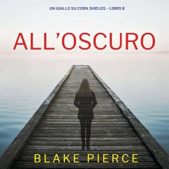 All'Oscuro (Un giallo su Cora Shields – Libro 8) (MP3-Download) - Pierce, Blake