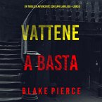 Vattene e Basta (Un Thriller Avvincente con Cami Lark, FBI—Libro 9) (MP3-Download)