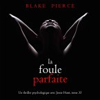 La Foule Parfaite (Un thriller psychologique avec Jessie Hunt, tome 35) (MP3-Download)