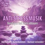 Anti-Stress-Musik (432Hz): Beruhigen und Stress abbauen, Durchatmen, Runterkommen (MP3-Download)