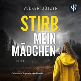 Stirb, mein Mädchen Thriller Hörbuch (MP3-Download) Stirb, mein Mädchen Thriller Hörbuch (MP3-Download)