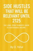 Side Hustles That Will Be Relevant Until 2125 (eBook, ePUB)