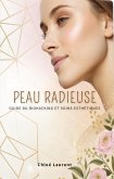 Peau Radieuse: Guide du biohacking et soins esthétiques (eBook, ePUB)