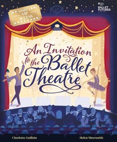 An Invitation to the Ballet Theatre (eBook, ePUB) - Guillain, Charlotte An Invitation to the Ballet Theatre (eBook, ePUB) - Guillain, Charlotte