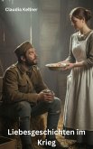 Liebesgeschichten im Krieg (eBook, ePUB)