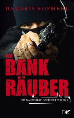 Der Bankräuber (eBook, ePUB) - Kofmehl, Damaris