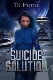 Suicide Solution (Suicide Arc, #9) (eBook, ePUB) Suicide Solution (Suicide Arc, #9) (eBook, ePUB)
