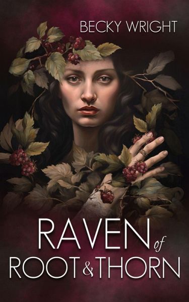 Raven of Root and Thorn (eBook, ePUB) Raven of Root and Thorn (eBook, ePUB)