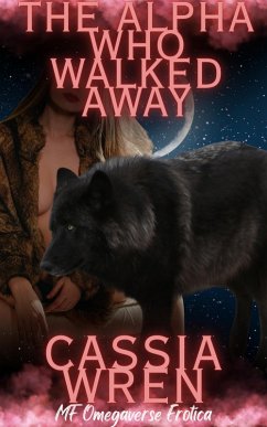 Cover The Alpha Who Walked Away (Stolen Hearts Alphas, #3) (eBook, ePUB)