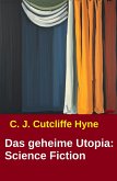 Das geheime Utopia: Science Fiction (eBook, ePUB) Das geheime Utopia: Science Fiction (eBook, ePUB)