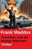 Trevellian und die blutige Wahrheit: Thriller (eBook, ePUB) Trevellian und die blutige Wahrheit: Thriller (eBook, ePUB)