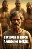 The Book of Enoch: A Guide for Seekers (The Forbidden Truth, #1) (eBook, ePUB)