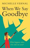 When We Say Goodbye (eBook, ePUB)