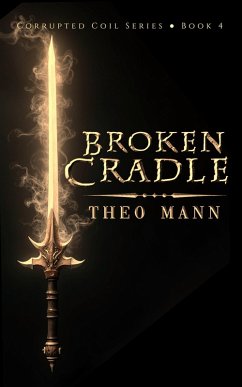 Broken Cradle (Corrupted Coil, #4) (eBook, ePUB) Cover Broken Cradle (Corrupted Coil, #4) (eBook, ePUB)