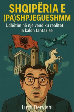 Shqiperia e (pa)shpjegueshme (eBook, ePUB) - Dervishi, Lutfi