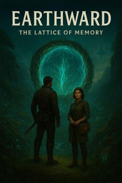 Cover Earthward The Lattice of Memory (eBook, ePUB)