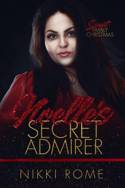 Noelle's Secret Admirer (Saint Family Christmas, #4) (eBook, ePUB)