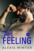 That Feeling (Die Slade-Brüder: Die nächste Generation, #1) (eBook, ePUB) That Feeling (Die Slade-Brüder: Die nächste Generation, #1) (eBook, ePUB)