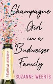 Champagne Girl in a Budweiser Family: A Memoir in Stories (eBook, ePUB)