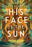 His Face Is The Sun - Der Thron von Khetara (eBook, ePUB)