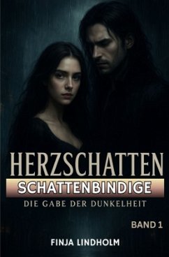 HERZSCHATTEN (Band 1): Schattenbindige - Die Gabe der Dunkelheit