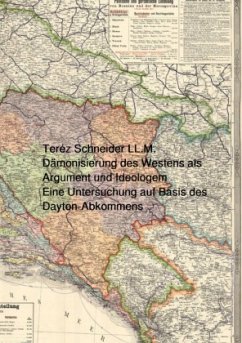 Dämonisierung des Westens als Argument und Ideologem - Eine Untersuchung auf Basis des Dayton-Abkommens