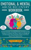 EMOTIONAL & MENTAL ABUSE RECOVERY WORKBOOK EMOTIONAL & MENTAL ABUSE RECOVERY WORKBOOK