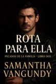 Rota Para Ella (Pecados de la Familia, #2) (eBook, ePUB)