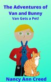 The Adventures of Van and Bunny: Van Gets a Pet (The Creeds, #9) (eBook, ePUB)