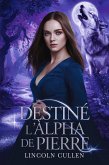 DESTINÉ À L'ALPHA DE PIERRE ({FRENCH VERSION }ALPHA REJECTED MATES TRILOGY SERIES, #3) (eBook, ePUB) DESTINÉ À L'ALPHA DE PIERRE ({FRENCH VERSION }ALPHA REJECTED MATES TRILOGY SERIES, #3) (eBook, ePUB)