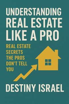 Understanding Real Estate Like a Pro (eBook, ePUB) - Israel, Destiny
