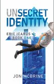 Unsecret Identity (Eric Icarus, #1) (eBook, ePUB) Unsecret Identity (Eric Icarus, #1) (eBook, ePUB)
