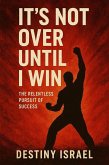It's Not Over Until I Win (eBook, ePUB) It's Not Over Until I Win (eBook, ePUB)