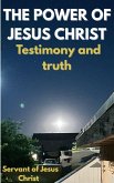 The Power of Jesus Christ : Testimony and Truth (eBook, ePUB)