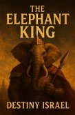 The Elephant King (eBook, ePUB) The Elephant King (eBook, ePUB)