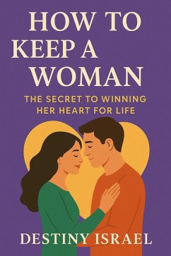 How To Keep A Woman (eBook, ePUB) Cover How To Keep A Woman (eBook, ePUB)