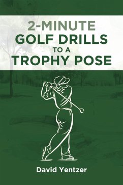 2 Minute Golf Drills to a Trophy Pose (eBook, ePUB)