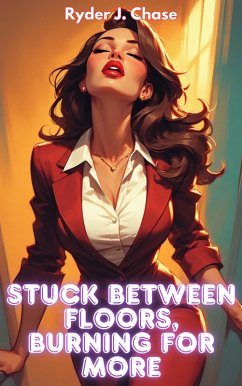 Cover Stuck Between Floors, Burning for More (Women of Power, Men of Size, #3) (eBook, ePUB)