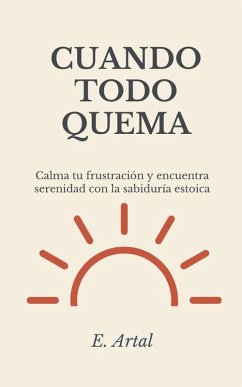 Cuando Todo Quema (eBook, ePUB) - E. Artal