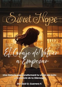 El Coraje de Volver a Empezar (eBook, ePUB) - F., Saul D. Guerrero El Coraje de Volver a Empezar (eBook, ePUB) - F., Saul D. Guerrero