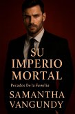 Su Imperio Peligroso (Pecados de la Familia, #3) (eBook, ePUB)