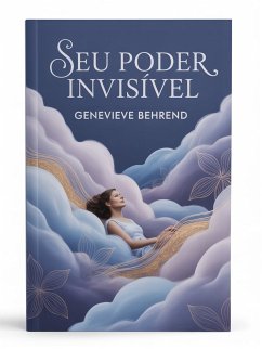 Seu poder invisível (eBook, ePUB) - Behrend, Genevieve Seu poder invisível (eBook, ePUB) - Behrend, Genevieve