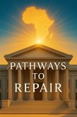 Pathways to Repair: Confronting Global Inequities, Advancing Justice, and Building Policy Frameworks for Reparations (eBook, ePUB)