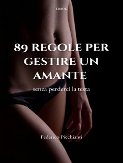 89 regole per gestire un amante (senza perderci la testa) (eBook, ePUB) Cover 89 regole per gestire un amante (senza perderci la testa) (eBook, ePUB)